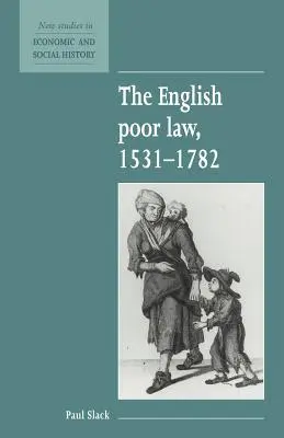 Anglický zákon o chudobných, 1531 - 1782 - The English Poor Law, 1531 1782