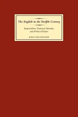 Angličania v dvanástom storočí: Imperializmus, národná identita a politické hodnoty - The English in the Twelfth Century: Imperialism, National Identity and Political Values