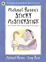 Michael Rosen's Sticky McStickstick: Kamarát, ktorý mi pomohol znova chodiť - Michael Rosen's Sticky McStickstick: The Friend Who Helped Me Walk Again