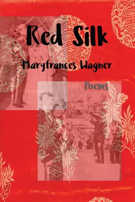 Červený hodváb: Básne - Red Silk: Poems