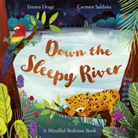 Dolu po rieke - Rozumná kniha na dobrú noc (Drage Emma (Editor)) - Down the Sleepy River - A Mindful Bedtime Book (Drage Emma (Editor))