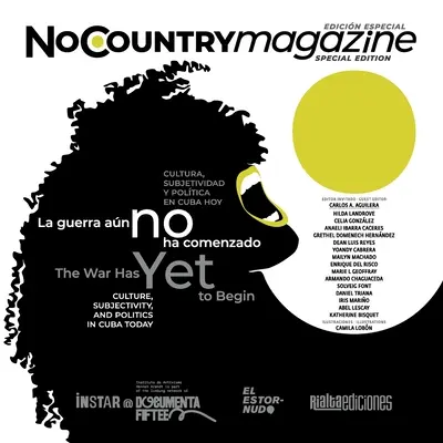 Vojna sa ešte nezačala / La guerra an no ha comenzado: Kultúra, subjektivita a politika na dnešnej Kube / Cultura, subjetividad y poltica en Cuba - The War Has Yet to Begin / La guerra an no ha comenzado: Culture, Subjectivity, and Politics in Cuba Today / Cultura, subjetividad y poltica en Cuba