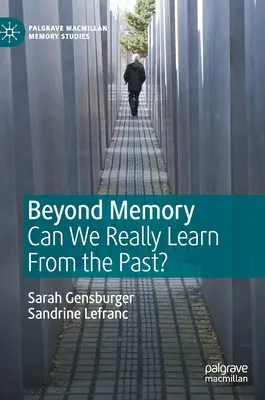 Za hranicami pamäti: Môžeme sa skutočne poučiť z minulosti? - Beyond Memory: Can We Really Learn from the Past?