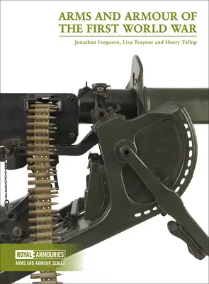 Zbrane a výzbroj prvej svetovej vojny - Arms and Armour of the First World War