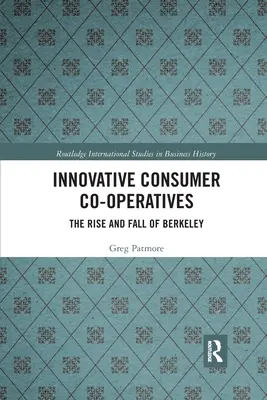 Inovatívne spotrebiteľské družstvá: Vzostup a pád Berkeley - Innovative Consumer Co-operatives: The Rise and Fall of Berkeley