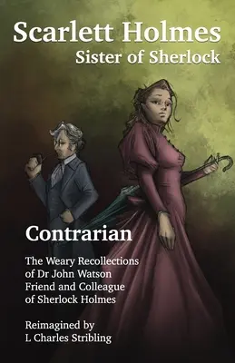 Scarlett Holmesová, Sherlockova sestra - Kontraverzantka - Scarlett Holmes, Sister of Sherlock - Contrarian
