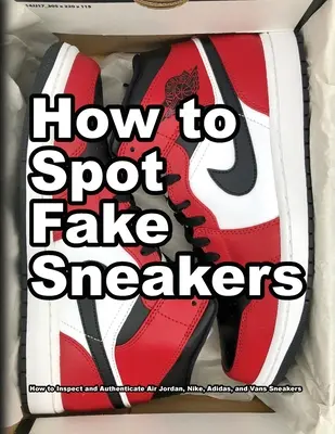 Ako rozpoznať falošné tenisky - How To Spot Fake Sneakers
