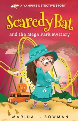 Strašidelný netopier a záhada Mega parku: Plnofarebný - Scaredy Bat and the Mega Park Mystery: Full Color