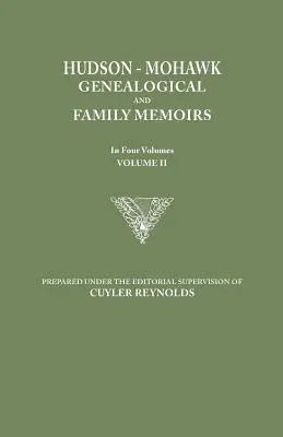Hudson-Mohawk Genealogical and Family Memoirs. in Four Volumes. II. zväzok - Hudson-Mohawk Genealogical and Family Memoirs. in Four Volumes. Volume II
