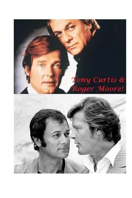 Tony Curtis a Roger Moore! Šokujúca pravda! - Tony Curtis & Roger Moore!: The Shocking Truth!