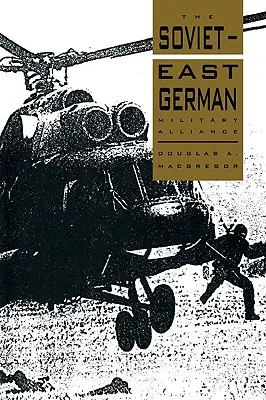 Sovietsko-východonemecká vojenská aliancia - The Soviet-East German Military Alliance