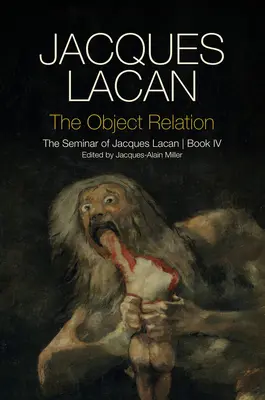 Objektový vzťah: Seminár Jacquesa Lacana, kniha IV - The Object Relation: The Seminar of Jacques Lacan, Book IV