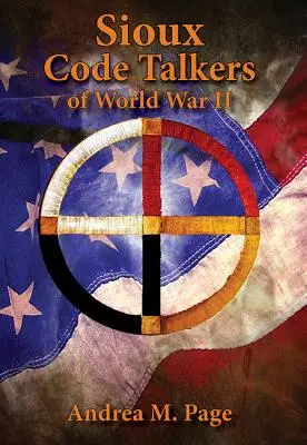Siouxskí hovorcovia kódov počas druhej svetovej vojny - Sioux Code Talkers of World War II