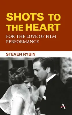 Strely do srdca: Z lásky k filmovému predstaveniu - Shots to the Heart: For the Love of Film Performance