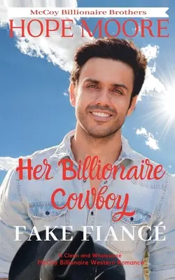 Jej miliardár kovboj falošný snúbenec - Her Billionaire Cowboy Fake Fianc