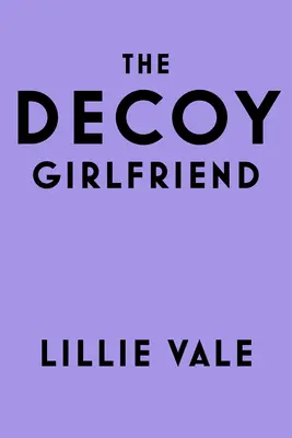 The Decoy Girlfriend