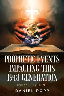 Prorocké udalosti ovplyvňujúce túto generáciu z roku 1948 - Prophetic Events Impacting This 1948 Generation