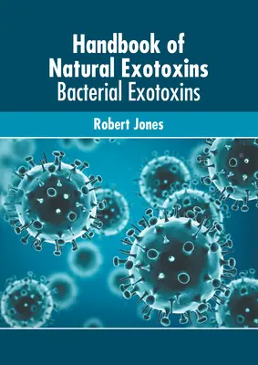 Príručka prírodných exotoxínov: Bakteriálne exotoxíny - Handbook of Natural Exotoxins: Bacterial Exotoxins