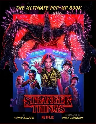 Cudzie veci: (Reinhart Pop-Up Studio) - Stranger Things: The Ultimate Pop-Up Book (Reinhart Pop-Up Studio)