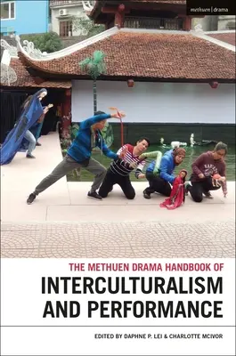 Methuen Drama Handbook of Interculturalism and Performance (Príručka o interkulturalizme a performancii) - The Methuen Drama Handbook of Interculturalism and Performance