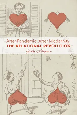 Po pandémii, po modernite: Vzťahová revolúcia - After Pandemic, After Modernity: The Relational Revolution