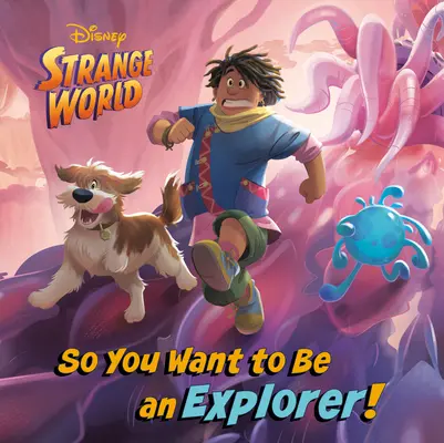Tak ty chceš byť prieskumníkom! (Disney Strange World) - So You Want to Be an Explorer! (Disney Strange World)