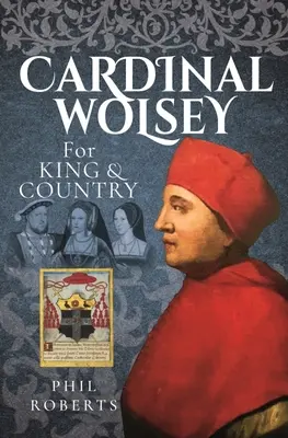Kardinál Wolsey: Za kráľa a krajinu - Cardinal Wolsey: For King and Country