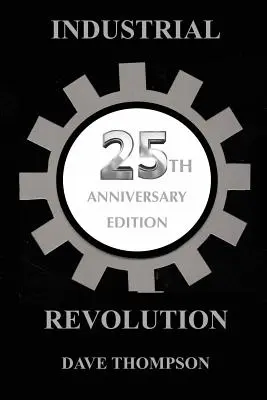 Priemyselná revolúcia - vydanie k 25. výročiu - The Industrial Revolution - 25th Anniversary Edition