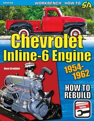 Motor Chevrolet Inline-6: Ako prestavať 1954-1962 - Chevrolet Inline-6 Engine: How to Rebuild 1954-1962