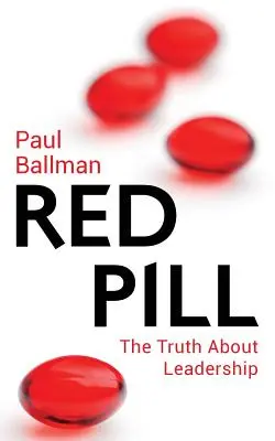 Červená pilulka: Pravda o vodcovstve - Red Pill: The Truth About Leadership