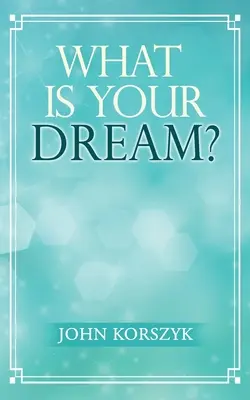 Aký je váš sen? - What Is Your Dream?