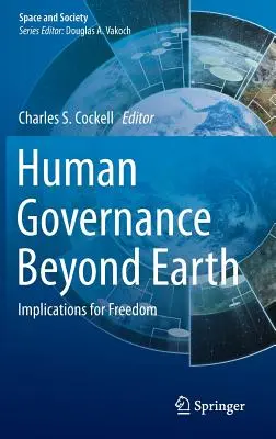 Ľudská správa mimo Zeme: dôsledky pre slobodu - Human Governance Beyond Earth: Implications for Freedom