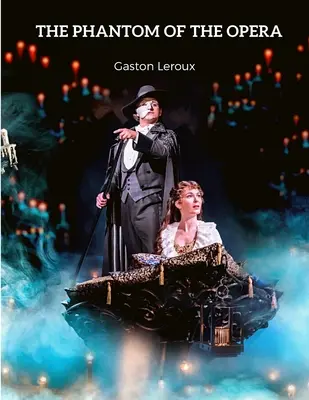 Fantóm opery: Pozoruhodné dielo gotickej hororovej literatúry - The Phantom of the Opera: A Remarkable Piece of Gothic Horror Literature