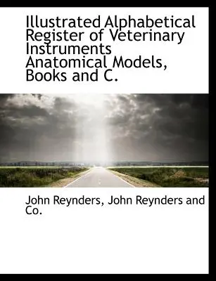 Ilustrovaný abecedný register veterinárnych nástrojov Anatomické modely, knihy a c. - Illustrated Alphabetical Register of Veterinary Instruments Anatomical Models, Books and C.