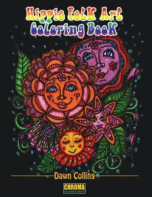 Hippie Folk Art Coloring Book: Zábavné vzory v kombinácii s pozitívnymi afirmáciami - Hippie Folk Art Coloring Book: Funky Designs Paired With Positive Affirmations