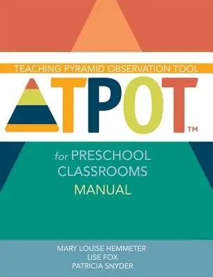 Nástroj na pozorovanie vyučovacej pyramídy pre predškolské triedy (Tpot(tm)) Príručka - Teaching Pyramid Observation Tool for Preschool Classrooms (Tpot(tm)) Manual