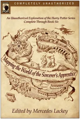 Mapovanie sveta Čarodejníkovho učňa: Neautorizovaný prieskum série o Harrym Potterovi - Mapping the World of the Sorcerer's Apprentice: An Unauthorized Exploration of the Harry Potter Series