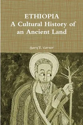 Etiópia: Kultúrne dejiny starovekej krajiny - Ethiopia: A Cultural History of an Ancient Land