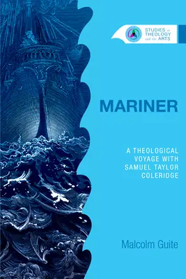 Námorník: Teologická cesta so Samuelom Taylorom Coleridgeom - Mariner: A Theological Voyage with Samuel Taylor Coleridge