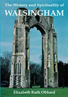História a spiritualita Walsinghamu - The History and Spirituality of Walsingham