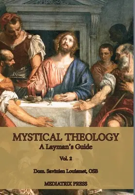 Mystická teológia: 2. zväzok: Príručka pre laikov - Mystical Theology: A Layman's Guide; vol. 2