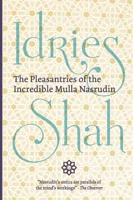Príjemnosti neuveriteľného mullu Nasrudína (vreckové vydanie) - The Pleasantries of the Incredible Mulla Nasrudin (Pocket Edition)