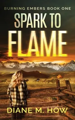 Iskra do plameňa Horiace ohne Kniha prvá - Spark to Flame Burning Embers Book One