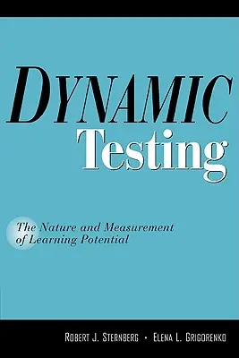 Dynamické testovanie: Príručka o inteligencii: Podstata a meranie učebného potenciálu (The Nature and Measurement of Learning Potential) - Dynamic Testing: The Nature and Measurement of Learning Potential