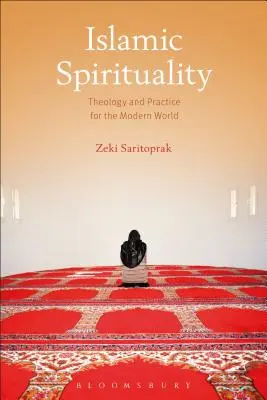 Islamská spiritualita: Teológia a prax pre moderný svet - Islamic Spirituality: Theology and Practice for the Modern World