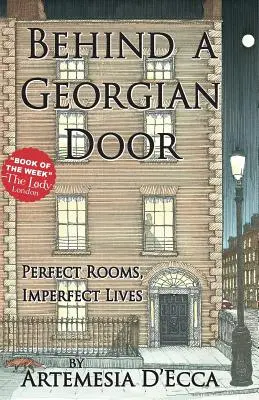 Za gruzínskymi dverami: Dokonalé izby, nedokonalé životy - Behind a Georgian Door: Perfect Rooms, Imperfect Lives