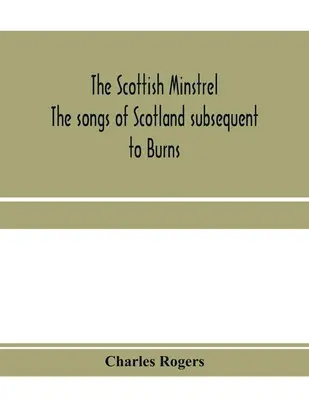 Škótsky minstrel; škótske piesne po Burnsovi - The Scottish minstrel; the songs of Scotland subsequent to Burns