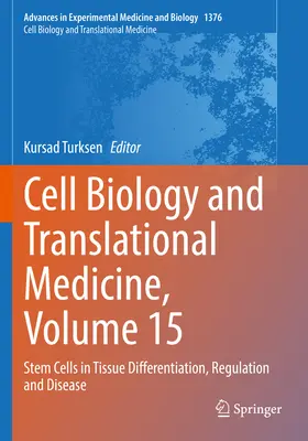 Biológia buniek a translačná medicína, zväzok 15: Kmeňové bunky v diferenciácii tkanív, regulácii a chorobách - Cell Biology and Translational Medicine, Volume 15: Stem Cells in Tissue Differentiation, Regulation and Disease
