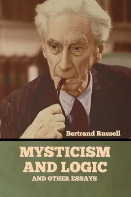 Mystika a logika a iné eseje - Mysticism and Logic and Other Essays