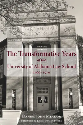 Transformačné roky Právnickej fakulty Alabamskej univerzity, 1966 - 1970 - The Transformative Years of the University of Alabama Law School, 1966-1970